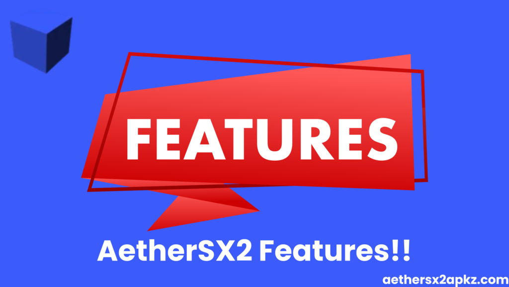 AetherSX2 MOD APK v1.5-4248 for Android – Fast, Smooth PS2 Emulator 5 AetherSX2 Features!!